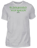 An Gola genndsch ...  - Herren Shirt