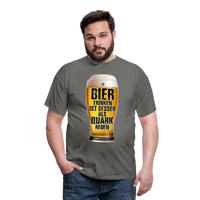 Bier trinken ist besser als Quark reden - T-Shirt - Graphit