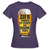Bier trinken ist besser als Quark reden - T-Shirt - Dunkellila