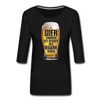 Bier trinken ist besser als Quark reden - Premium 3/4-Arm Shirt - Schwarz