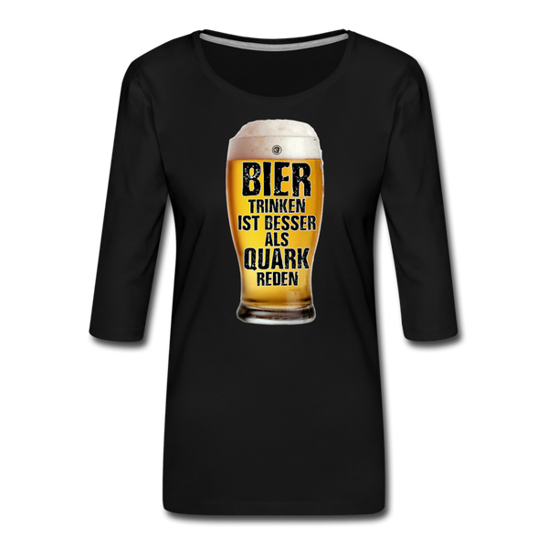 Bier trinken ist besser als Quark reden - Premium 3/4-Arm Shirt - Schwarz