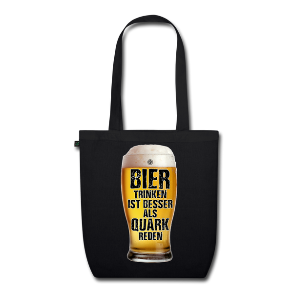 Bier trinken ist besser als Quark reden - Bio-Stoffbeutel - Schwarz