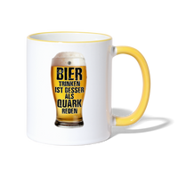 Bier trinken ist besser als Quark reden - Tasse zweifarbig - Weiß/Gelb