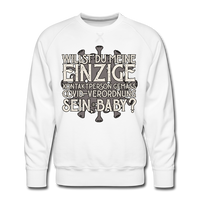 Willst du meine einzige Kontaktperson gemäss... - Männer Premium Pullover - Weiß
