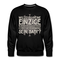 Willst du meine einzige Kontaktperson gemäss... - Männer Premium Pullover - Schwarz