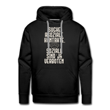 Suche asoziale Kontakte soziale sind ja verboten - Männer Premium Hoodie - Schwarz