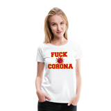 Fuck Corona - Premium T-Shirt - Weiß