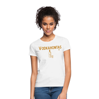 Vodkahontas - Frauen T-Shirt - weiß